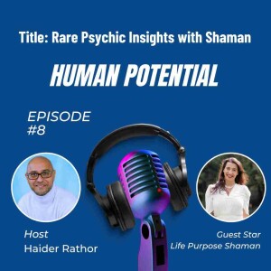 Rare Psychic Insights with Shaman