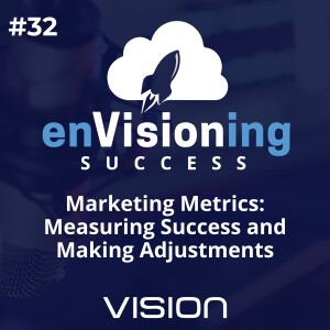 Marketing Metrics: Measuring Success and Making Adjustments