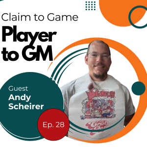 028: From Player to Gamemaster - When do you know enough to start your own game? - With Andy Scheirer