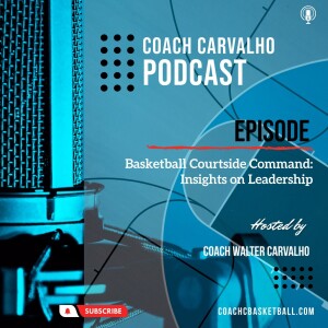 Basketball Courtside Command: Insights on Leadership