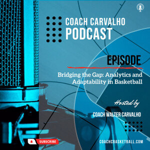 Bridging the Gap: Analytics and Adaptability in Basketball