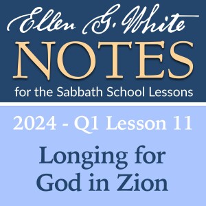 2024 Q1 Lesson 11 - Longing for God in Zion