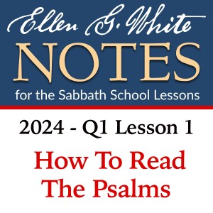 2024 Q1 Lesson 1 - How to Read the Psalms