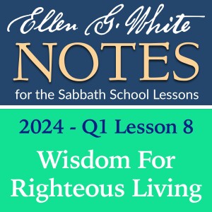 2024 Q1 Lesson 8 - Wisdom for Righteous Living