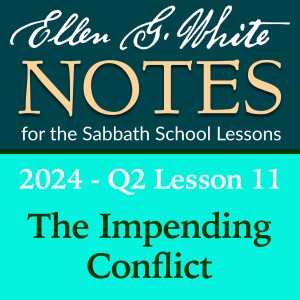 2024 Q2 Lesson 11 – The Impending Conflict