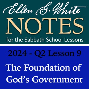 2024 Q2 Lesson 9 – The Foundation of God’s Government