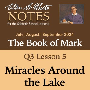 2024 Q3 Lesson 5 – Miracles Around the Lake