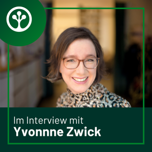 #10 Zukunftsfähiges Unternehmertum: Impulse für nachhaltiges Handeln mit Yvonne Zwick