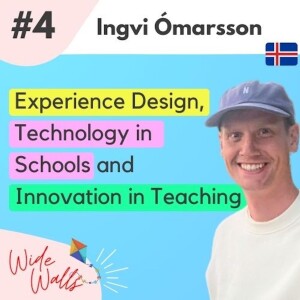 Experience Design, Technology in Schools and Innovation in Teaching - Ingvi Ómarsson