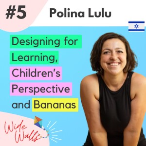 Designing for Learning, Children’s Perspective and Bananas - Polina Lulu