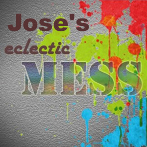 Jose’s Eclectic Mess (JEM)