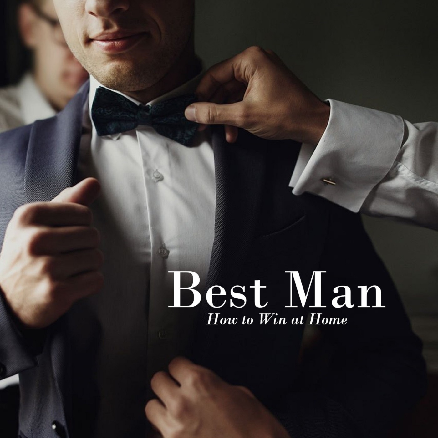 Best Man: How to Win at Home