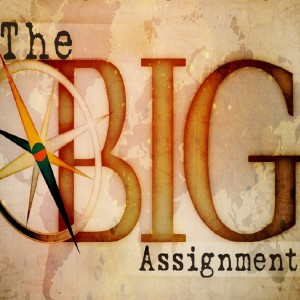 The Big Assignment: Great discovery means great responsibility