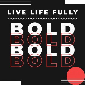 Bold: Hope Changes Everything