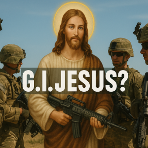 G.I. Jesus?