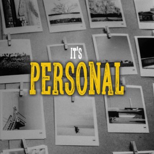 It’s Personal