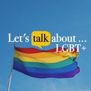Let’s talk about: LGBT+