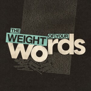 The Weight of Your Words: Look Who’s Talking