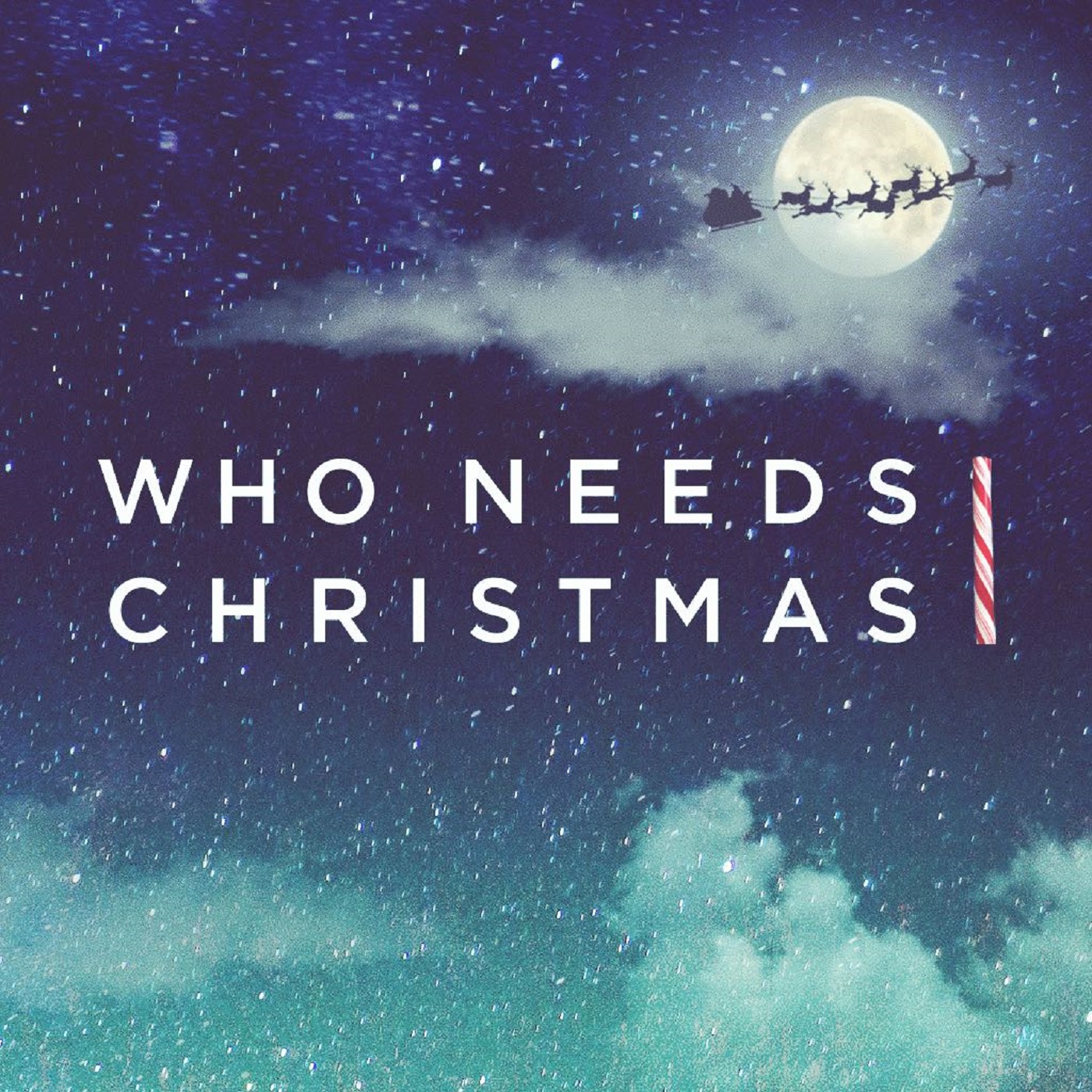 Who Needs Christmas? - We Do