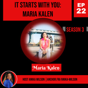 It Starts With You: Maria Kalen