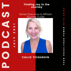 Finding Joy In The Journey with Callie Teegardin