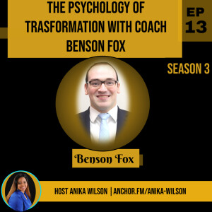 The Psychology of Transformation with Coach Benson Fox