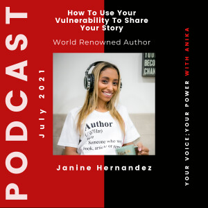 How To Use Your Vulnerability To Share Your Story with Janine Hernandez