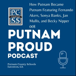 How Putnam Became Putnam Featuring Fernando Akers, Sonya Banks, Jan Mullis, and Becky Nipper - 008