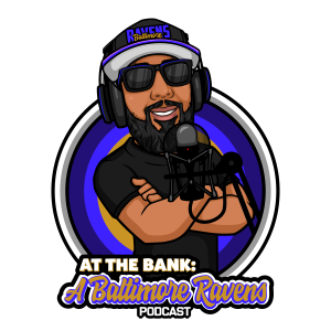 At The Bank: A Baltimore Ravens Podcast - 