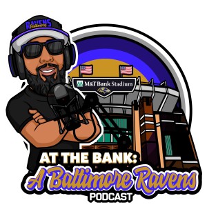 At The Bank: A Baltimore Ravens Podcast - First International W