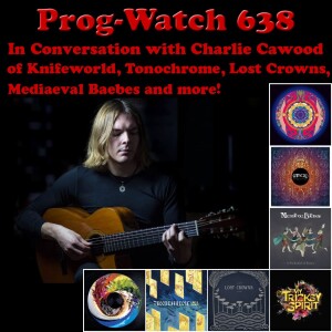 Episode 638 - In Conversation with Charlie Cawood of Knifeworld, Tonochrome, Lost Crowns, My Tricksy Spirit, and more