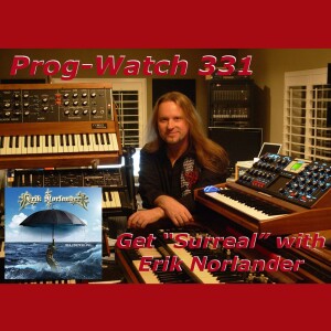 Prog-Watch 331 - Get Surreal With Erik Norlander