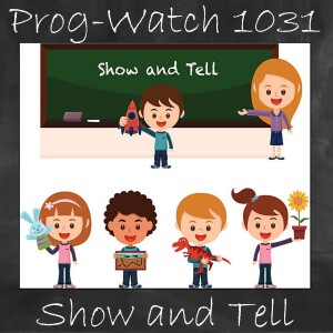 Episode 1031 - Show and Tell