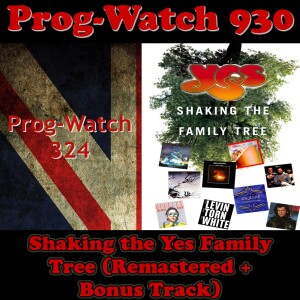Episode 930 - Shaking the Yes Family Tree (Remastered + Bonus Track)
