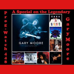 Prog-Watch 448 - A Gary Moore Special