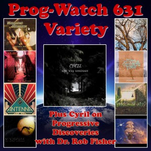 Episode 631 - ALL NEW Variety + Cyril on Progressive Discoveries