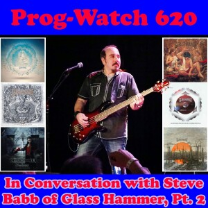 Episode 620 - In Conversation with Steve Babb of Glass Hammer, Pt. 2