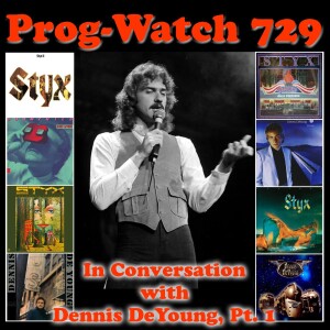 Episode 729 - In Conversation with Dennis DeYoung, Pt. 1