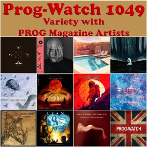 Prog-Watch 1049 - Variety with PROG Magazine Artists