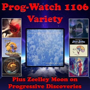 Prog-Watch 1106 - Variety + Zeelley Moon on Progressive Discoveries