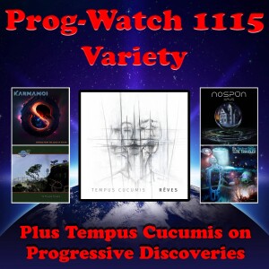 Prog-Watch 1115 - Variety + Tempus Cucumis on Progressive Discoveries