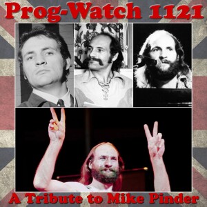 Prog-Watch 1121 - A Tribute to Mike Pinder
