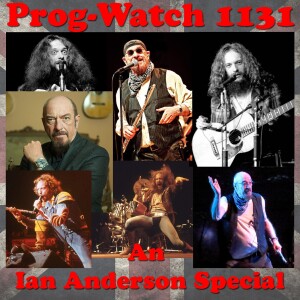 Prog-Watch 1131 - An Ian Anderson Special