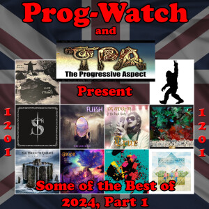 Prog-Watch 1201 - Prog-Watch and TPA Present Some of the Best of 2024