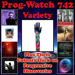 Episode 742 - Variety + Three Colours Dark on Progressive Discoveries