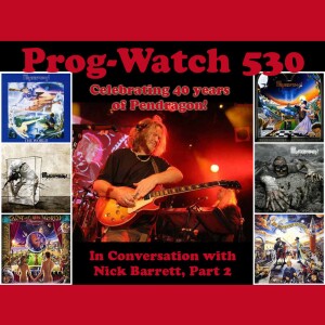 Prog-Watch 530 - In Conversation with Nick Barrett of Pendragon, Pt. 2