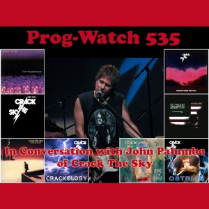 Prog-Watch 535 - In Conversation with John Palumbo of Crack The Sky