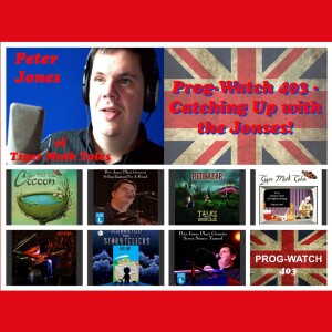 Prog-Watch 403 - Peter Jones Of Tiger Moth Tales