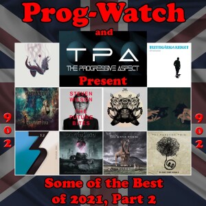 Episode 902 - Prog-Watch & TPA Best of 2021, Part 2