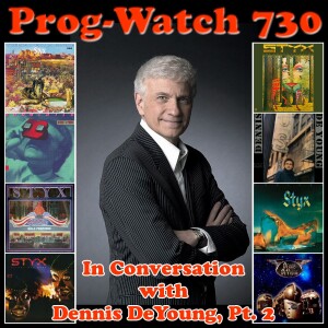 Episode 730 - In Conversation with Dennis DeYoung, Pt. 2